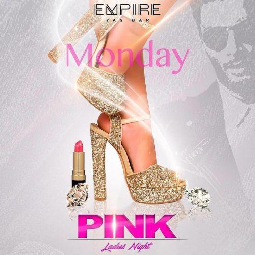 Pink Ladies Night ✮ Empire Yas ✮ Monday
